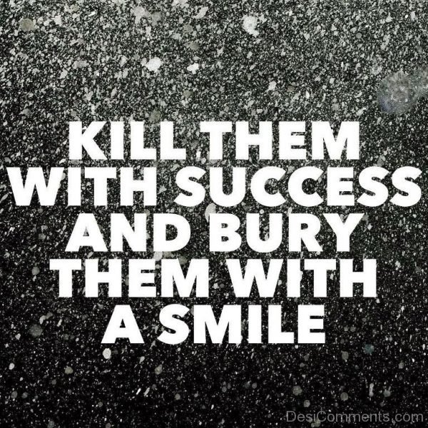kill Them With Success