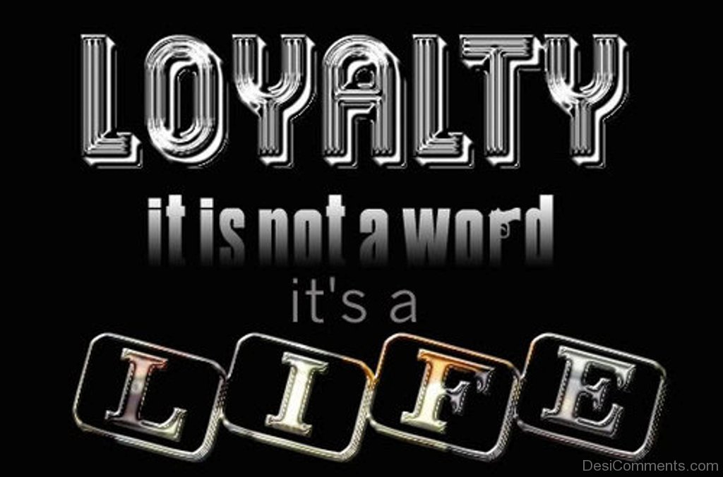Loyalty life.