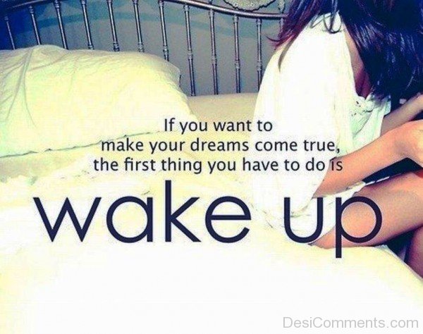 Wake up